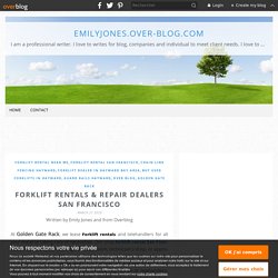 Forklift Rentals & Repair Dealers San Francisco - emilyjones.over-blog.com