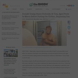 Donald Trump Stares Forlornly At Tiny, Aged Penis In Mirror Before Putting On Clothes, Beginning Day