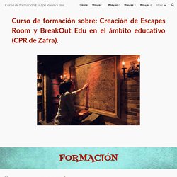 Curso de formación Escape Room y BreakOut Edu en el ámbito educativo (CPR de Zafra)