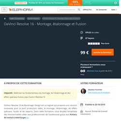 Formation vidéo “DaVinci Resolve 16 - Montage, étalonnage et Fusion”
