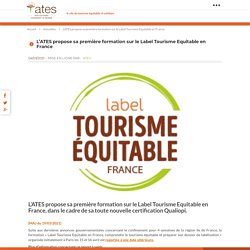 L’ATES propose sa première formation sur le Label Tourisme Equitable en France -