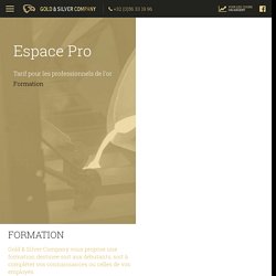 Formation - Espace pro - Gold & Silver Company