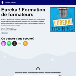 Eureka ! Formation de formateurs – Podcasts Français
