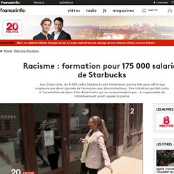 Racisme : formation pour 175 000 salariés de Starbucks