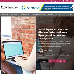 Numérique en classe : Des dizaines de formations en ligne gratuites pour les enseignants