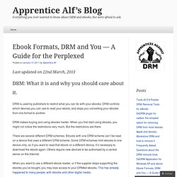 Ebook Formats, DRM and You — A Guide for the Perplexed « Apprentice Alf's Blog