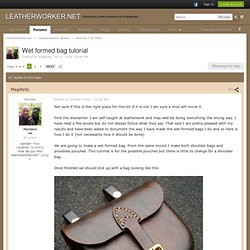 Wet formed bag tutorial - How Do I Do That? - Leatherworker.net
