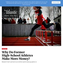 Why Do Former High-School Athletes Make More Money?