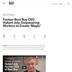 Podcast: Former Best Buy CEO Hubert Joly: Empowering Workers to Create ‘Magic’