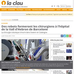 Des robots formeront les chirurgiens à l’hôpital de la Vall d’Hebron de Barcelone - La Clau