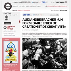 Alexandre Brachet: «Un formidable enjeu de création et de créativité»