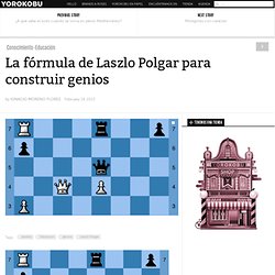 La fórmula de Laszlo Polgar para construir genios