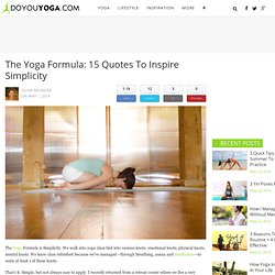 The Yoga Formula: 15 Quotes To Inspire Simplicity