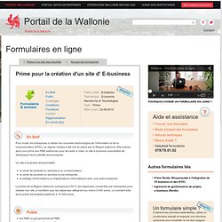 formulaires.wallonie.be > Entreprises > e-business - Prime pour la création d'un site
