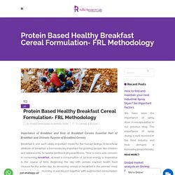 Protein Based Healthy Breakfast Cereal Formulation- FRL Methodology – Insights of Food Research Lab