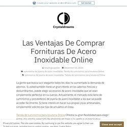 Las Ventajas De Comprar Fornituras De Acero Inoxidable Online