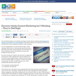 Forrester thinks Content Marketing Isn’t Working – They’re Half Right