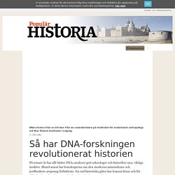 Så har DNA-forskningen revolutionerat historien