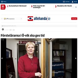 Förstelärarna i Ö-vik ska ges tid - Örnsköldsvik - allehanda.se