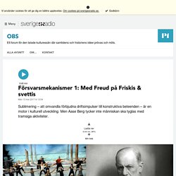 Försvarsmekanismer 1: Med Freud på Friskis & svettis 13 mars 2017 kl 13:04 - OBS