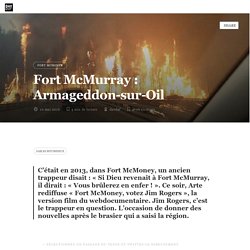 Fort McMurray : Armageddon-sur-Oil