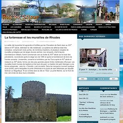 La forteresse et les murailles de Rhodes « Rue du Séjour, pour les passionnés de voyages