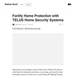 Fortify Home Protection with TELUS Home Security Systems