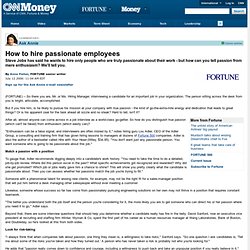 Fortune: How to hire passionate employees - Jul. 12, 2006