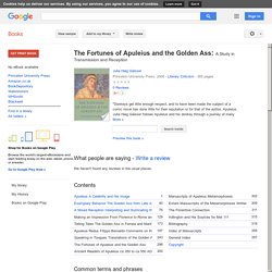 The Fortunes of Apuleius and the Golden Ass: A Study in Transmission and ... - Julia Haig Gaisser