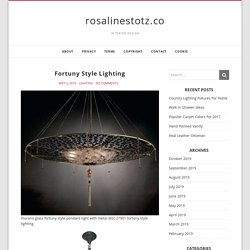 fortuny style lighting – rosalinestotz.co