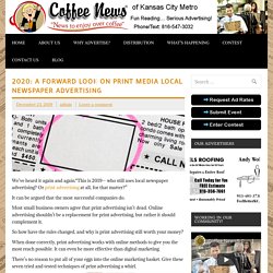 2020: A Forward Look On Print Media Local Newspaper Advertising - Coffee News KC Metro
