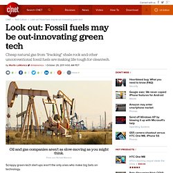 Look out: Fossil fuels may be out-innovating green tech
