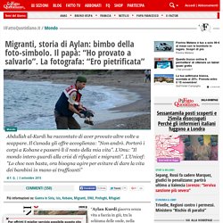 Migranti, storia di Aylan: bimbo della foto-simbolo. Il papà: "Ho provato a salvarlo". La fotografa: "Ero pietrificata"