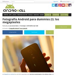 Fotografía Android para dummies (I): los megapíxeles