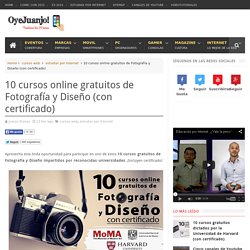 10 cursos online gratuitos de Fotografía y Diseño (con certificado) - Oye Juanjo!