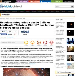 Nebulosa fotografiada desde Chile es bautizada “Gabriela Mistral” por formar el rostro de la poetisa