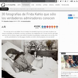 30 fotografías de Frida Kahlo que sólo los verdaderos admiradores conocen