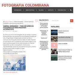 Gabriel Hernandez - Todo en Químicos Fotográficos para procesos alternativos - Fotografia Colombiana