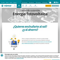 Energía fotovoltaica. Ahorra con la energía solar fotovoltaica, una energía renovable para tu autoconsumo - Cajamar Caja Rural