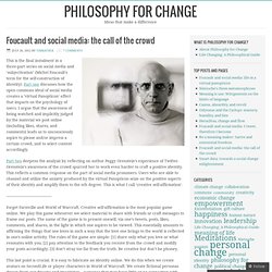 Foucault and social media: the call of the crowd