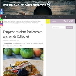 Fougasse catalane (poivrons anchois)