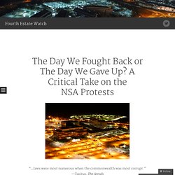 The Day We Fought Back or The Day We Gave Up? A Critical Take on the NSA Protests