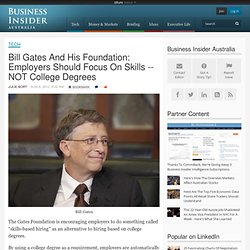 Bill Gates And His Foundation: Employers Should Focus On Skills