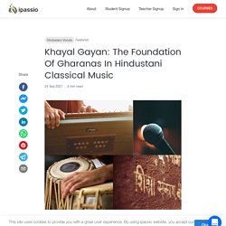 Foundation of Gharanas in Hindustani Music