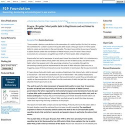 P2P Foundation »Blog Archive» France / Equateur: plus la dette publique est illégitime et non liée à des dépenses publiques