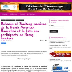 Hollande et Sarkozy membres de la French American Foundation et la liste des participants au Young Leaders