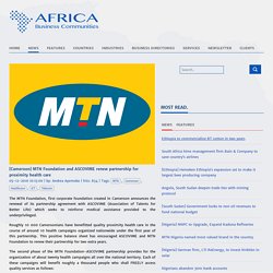 [Cameroon] MTN Foundation and ASCOVIME renew partnership for proximity health care