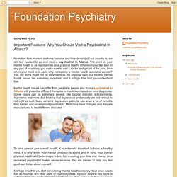 Foundation Psychiatry: Important Reasons Why You Should Visit a Psychiatrist in Atlanta?