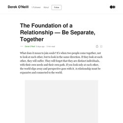 The Foundation of a Relationship — Be Separate, Together
