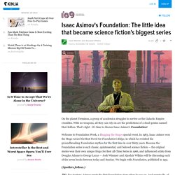 Isaac Asimov's Foundation: The little idea that became science fiction's biggest series
